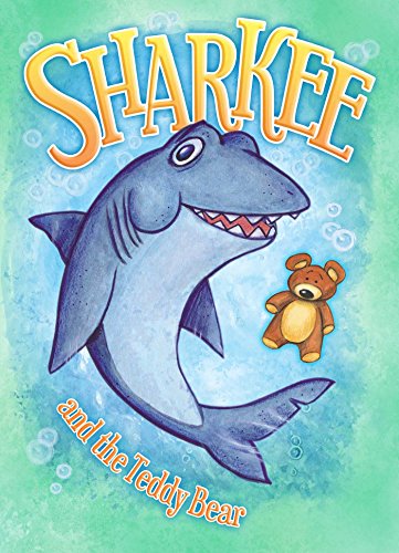 Stock image for Sharkee and the Teddy Bear for sale by Better World Books