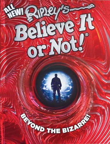Stock image for Ripley's Believe It or Not! Beyond the Bizarre (Ripley's Believe it or Not, 16) for sale by WorldofBooks