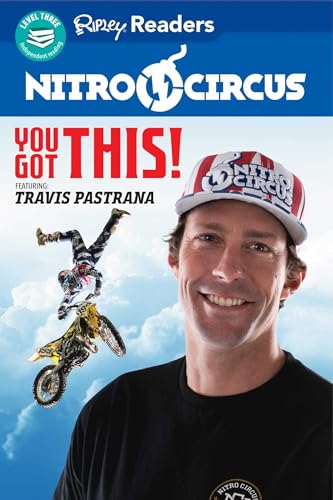 Stock image for You Got This! Featuring: Travis Pastrana (Nitro Circus, Ripley Readers!, Level 3) for sale by BookOutlet