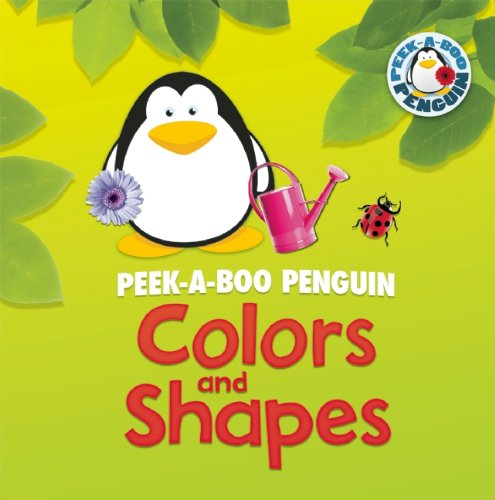 9781609920555: Colors and Shapes (Peek-A-boo Penguin)