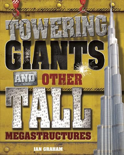 9781609920944: Towering Giants (Megastructures)