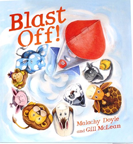 Blast Off! (QEB Storytime) (9781609921316) by Malachy Doyle