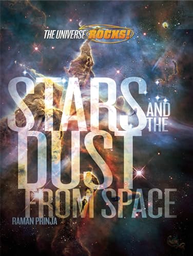 9781609922474: Stars and the Dust that Made Us (The Universe Rocks)