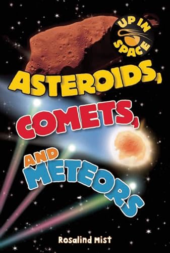 9781609923242: Asteroids, Comets, and Meteors (Up in Space)