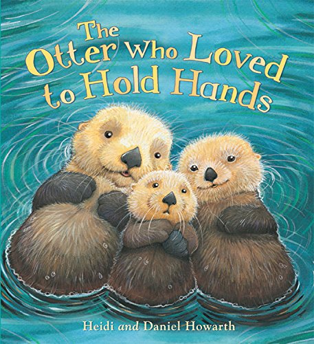 Stock image for Storytime: The Otter Who Loved to Hold Hands for sale by ThriftBooks-Dallas