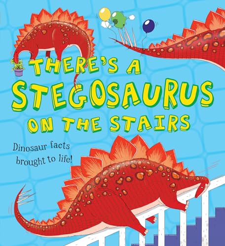 Imagen de archivo de There's a Stegosaurus on the Stairs (What if a Dinosaur.) a la venta por ZBK Books