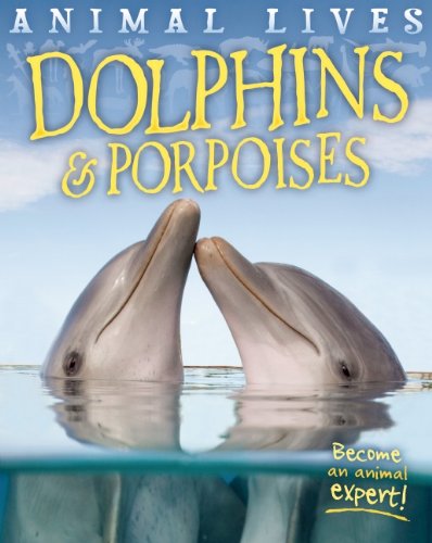 9781609926892: Dolphins and Porpoises (Animal Lives)