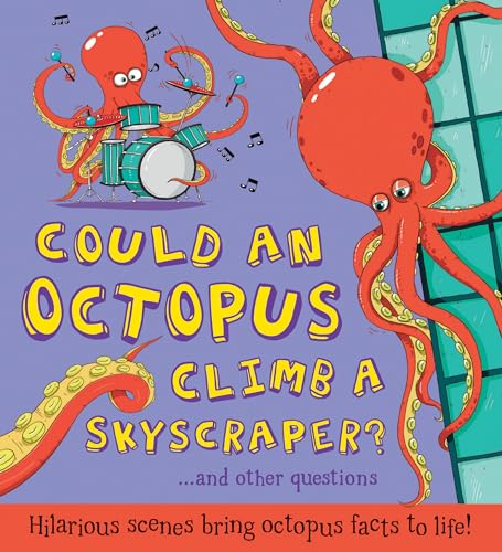 9781609927332: Could an Octopus Climb a Skyscraper?: Hilarious scenes bring octopus facts to life! (What if a)