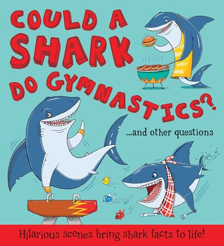 Beispielbild fr Could a Shark Do Gymnastics? : Hilarious Scenes Bring Shark Facts to Life zum Verkauf von Better World Books: West