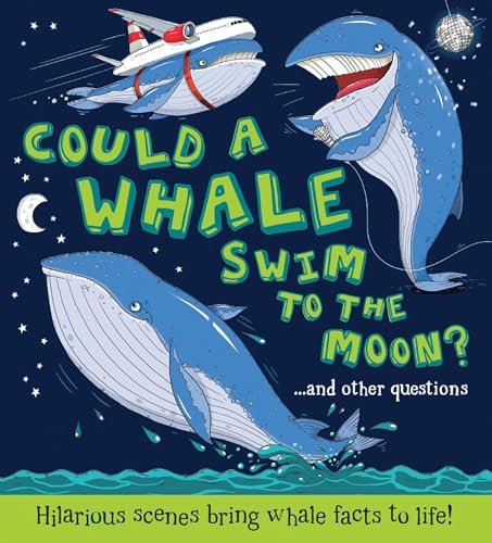 Beispielbild fr Could a Whale Swim to the Moon?: Hilarious scenes bring whale facts to life! (What if a) zum Verkauf von SecondSale