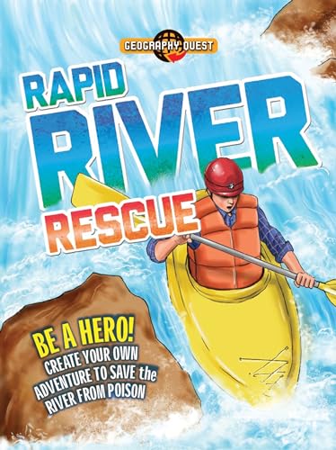 9781609927967: Rapid River Rescue: Be a hero! Create your own adventure to save the river from poison (Geography Quest)