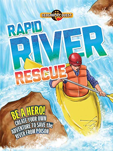 9781609927967: Rapid River Rescue: Be a Hero! Create Your Own Adventure to Save the River from Poison (Geography Quest)