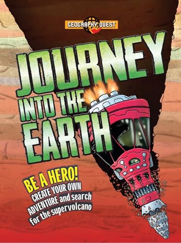 Stock image for Journey Into the Earth: Be a hero! Create your own adventure and journey to the center of the earth (Geography Quest) for sale by Bookmonger.Ltd