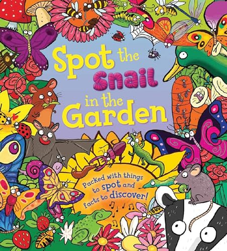 Stock image for Spot the Snail in the Garden: Packed with things to spot and facts to discover! for sale by Goodwill