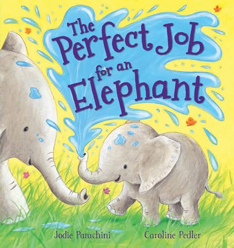 9781609928056: Storytime: The Perfect Job for an Elephant