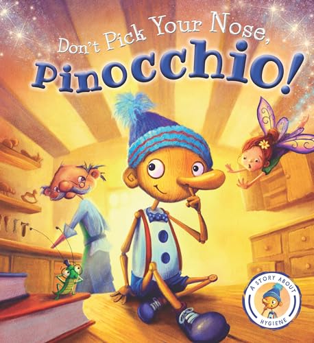 Stock image for Fairytales Gone Wrong: Don't Pick Your Nose, Pinocchio! : A Story about Hygiene for sale by Better World Books