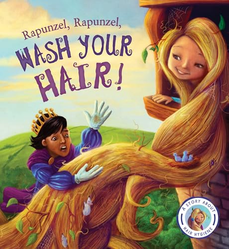 Stock image for Fairytales Gone Wrong: Rapunzel, Rapunzel, Wash Your Hair!: A Story About Hair Hygiene for sale by ZBK Books