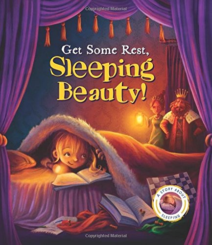 Beispielbild fr Fairytales Gone Wrong: Get Some Rest, Sleeping Beauty! : A Story about Sleeping zum Verkauf von Better World Books