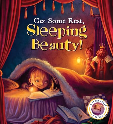Stock image for Fairytales Gone Wrong: Get Some Rest, Sleeping Beauty! : A Story about Sleeping for sale by Better World Books