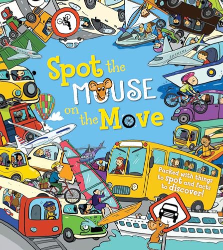 Stock image for Spot the Mouse on the Move: Packed with things to spot and facts to discover! for sale by Zoom Books Company