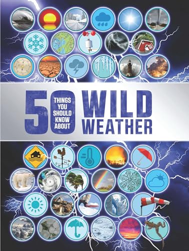 Imagen de archivo de 50 Things You Should Know About Wild Weather a la venta por Better World Books