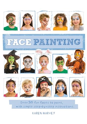 Stock image for Face Painting: Over 30 faces to paint, with simple step-by-step instructions for sale by HPB-Emerald