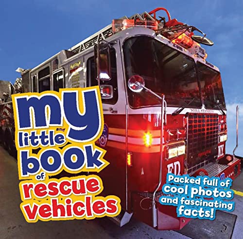 Stock image for My Little Book of Rescue Vehicles: Packed Full of Cool Photos and Fascinating Facts! for sale by ThriftBooks-Dallas