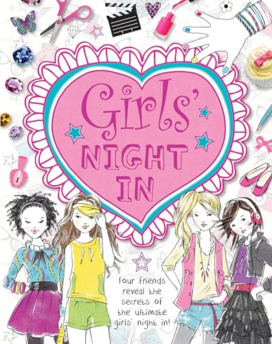 Beispielbild fr Girls' Night In : Four Friends Reveal the Secrets of the Ultimate Girls' Night In! zum Verkauf von Better World Books