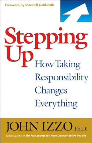 Beispielbild fr Stepping Up: How Taking Responsibility Changes Everything zum Verkauf von SecondSale