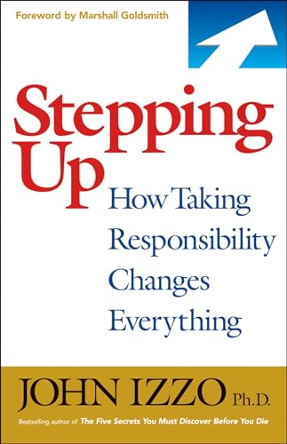 9781609940577: Stepping Up: How Taking Responsibility Changes Everything