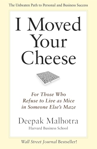 9781609940652: I Moved Your Cheese: For Those Who Refuse to Live as Mice in Someone Else's Maze