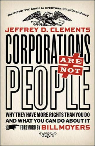 9781609941055: Corporations Are Not People: Why They Have More Rights Than You Do and What You Can Do About It