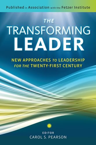 Imagen de archivo de The Transforming Leader: New Approaches to Leadership for the Twenty-First Century a la venta por SecondSale