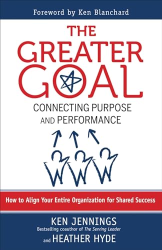 Imagen de archivo de The Greater Goal: Connecting Purpose and Performance a la venta por SecondSale