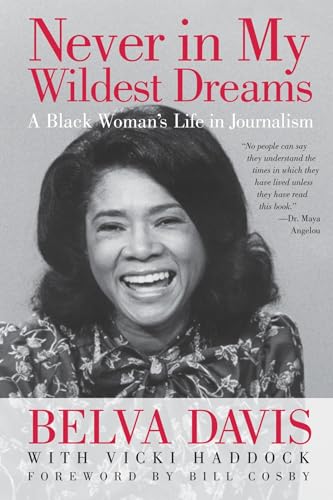 Imagen de archivo de Never in My Wildest Dreams: A Black Woman's Life in Journalism a la venta por BooksRun