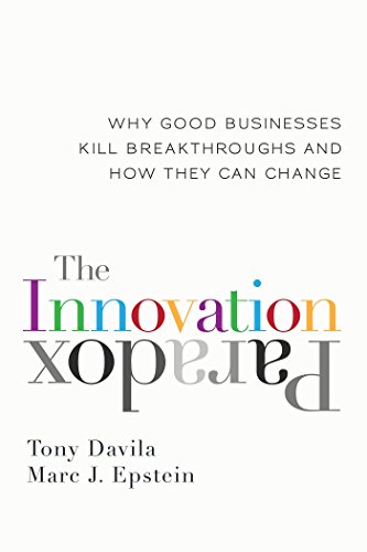 Stock image for The Innovation Paradox : Why Good Businesses Kill Breakthroughs and How They Can Change for sale by Better World Books