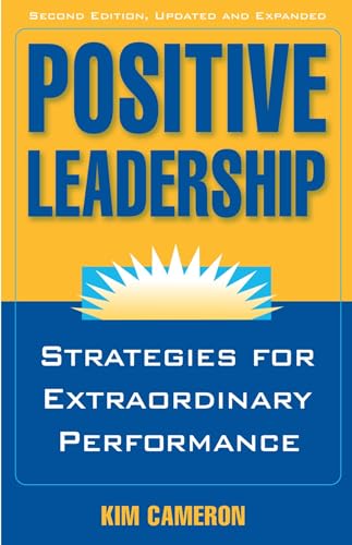 Beispielbild fr Positive Leadership : Strategies for Extraordinary Performance zum Verkauf von Better World Books