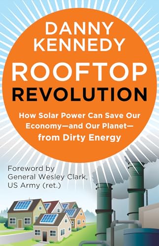 Stock image for Rooftop Revolution: How Solar Power Can Save Our Economy-and Our Planet-from Dirty Energy for sale by SecondSale