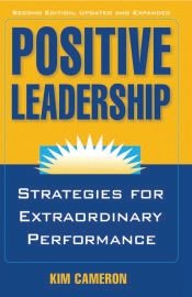 9781609947699: Positive Leadership:: Strategies for Extraordinary Performance