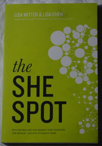 Stock image for the She Spot - Why women are the market for changing the world - and how to reach them. for sale by Open Books