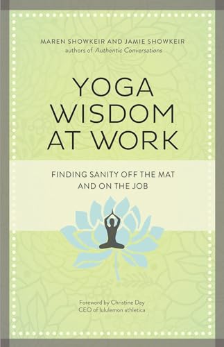 Beispielbild fr Yoga Wisdom at Work: Finding Sanity Off the Mat and On the Job zum Verkauf von SecondSale