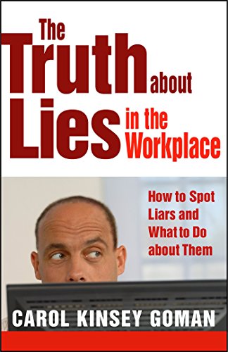 Stock image for The Truth About Lies in the Workplace: How to Spot Liars and What to Do About Them for sale by Ergodebooks