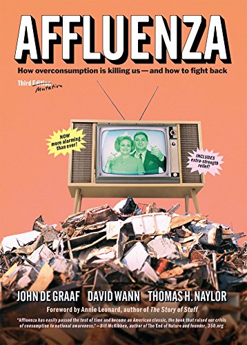 Stock image for Affluenza : How Overconsumption Is Killing Us--And How to Fight Back for sale by Better World Books