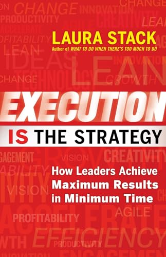 Beispielbild fr Execution IS the Strategy: How Leaders Achieve Maximum Results in Minimum Time zum Verkauf von SecondSale