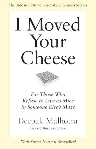 9781609949761: I Moved Your Cheese: For Those Who Refuse to Live as Mice in Someone Else’s Maze