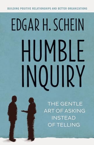 Imagen de archivo de Humble Inquiry: The Gentle Art of Asking Instead of Telling a la venta por Blue Vase Books