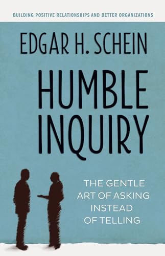 Stock image for Humble Inquiry: The Gentle Art of Asking Instead of Telling for sale by HPB-Diamond