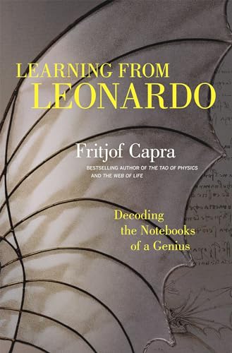 9781609949891: Learning from Leonardo: Decoding the Notebooks of a Genius