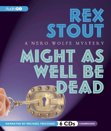 Might As Well Be Dead (A Nero Wolfe Mystery) (9781609983901) by Rex Stout