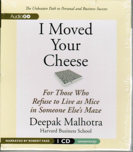 Stock image for I Moved Your Cheese: For Those Who Refuse to Live as Mice in Someone Else's Maze for sale by Half Price Books Inc.
